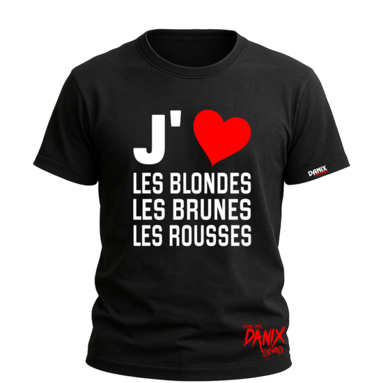 Tshirt J'aime les Blondes les Brunes les Rousses [DANIX CENSORED]